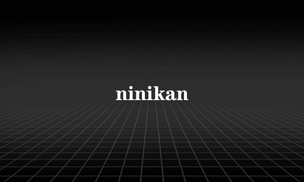 ninikan