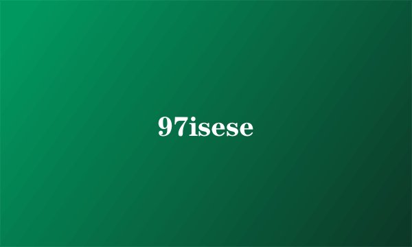 97isese