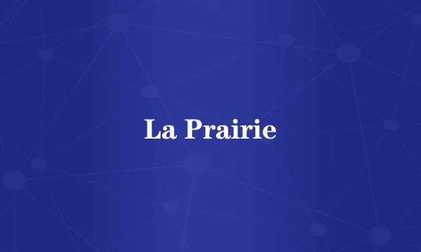 La Prairie