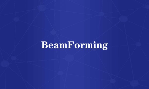 BeamForming