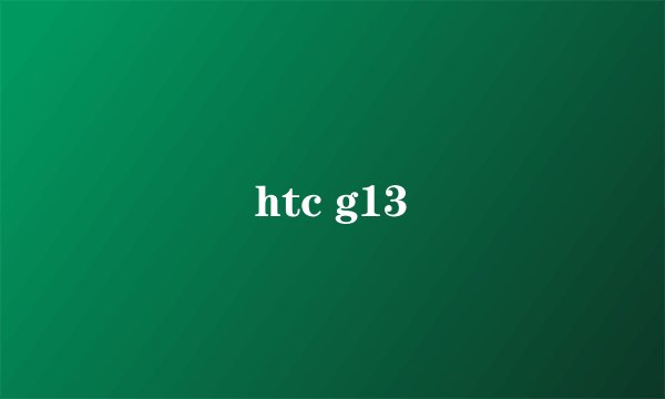 htc g13